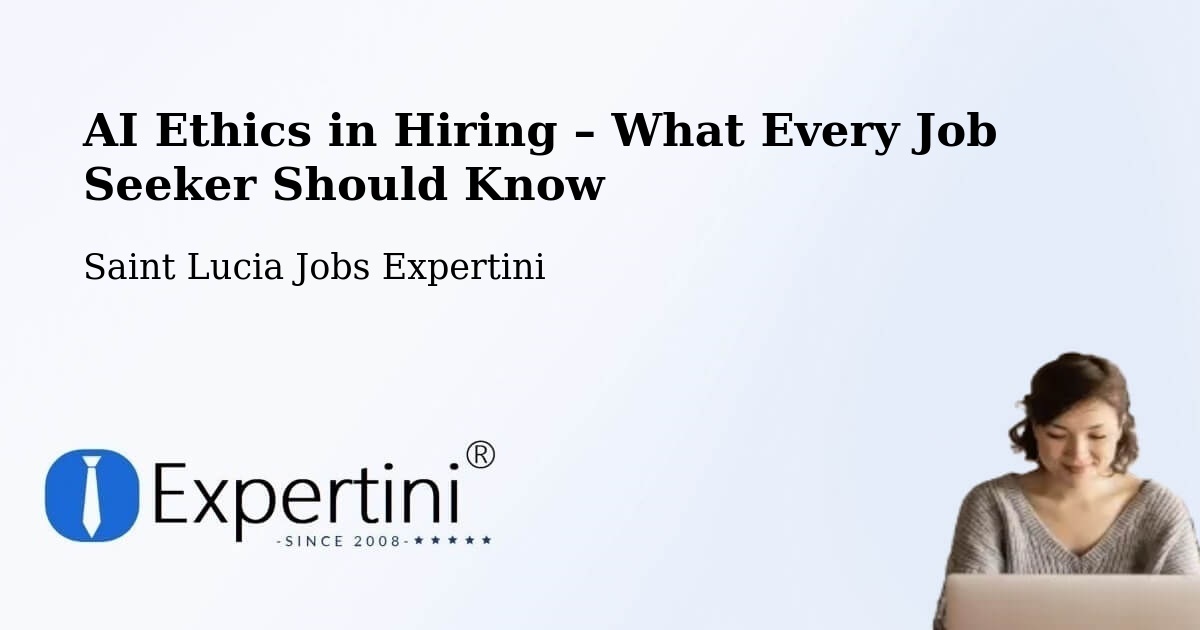 AI Ethics in Recruitment & Hiring – Deville - Deville, Saint Lucia Jobs Expertini