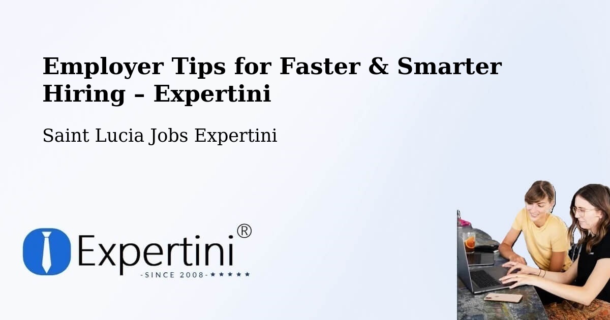 Employer Tips for Hiring & Recruitment – Deville - Deville, Saint Lucia Jobs Expertini