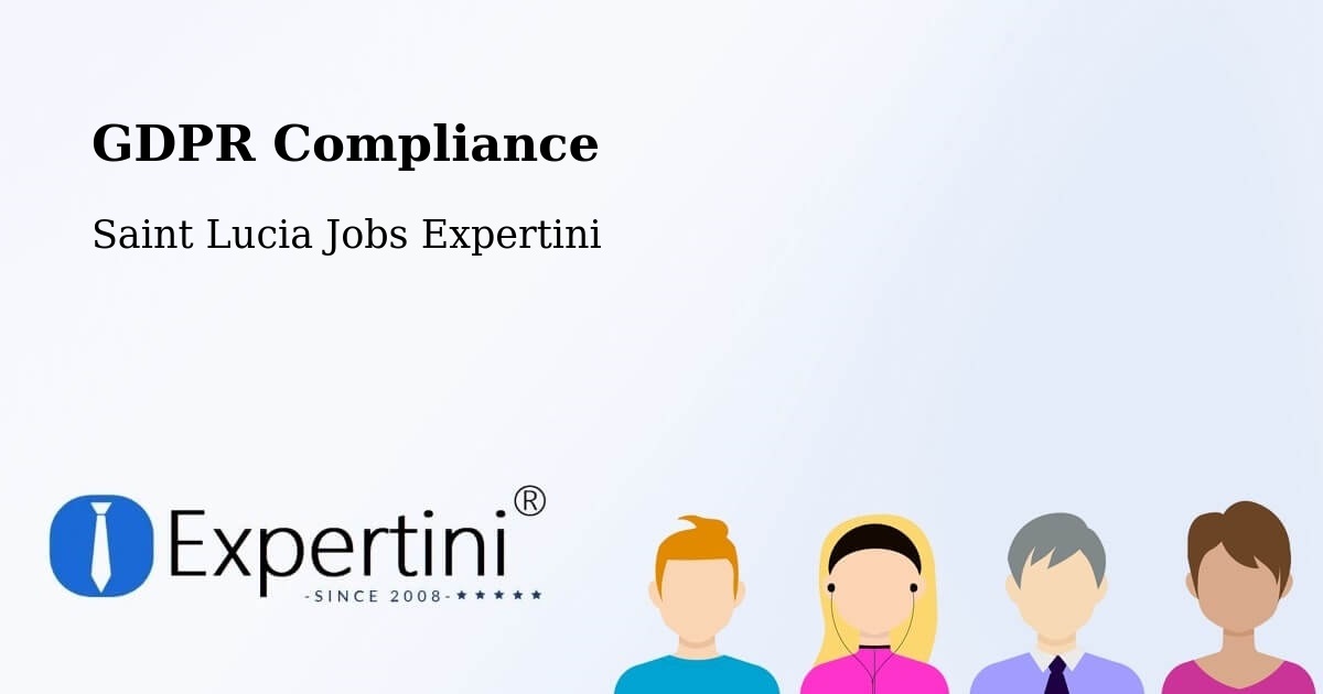 EU GDPR Compliance Statement – Deville - Saint Lucia Jobs Expertini