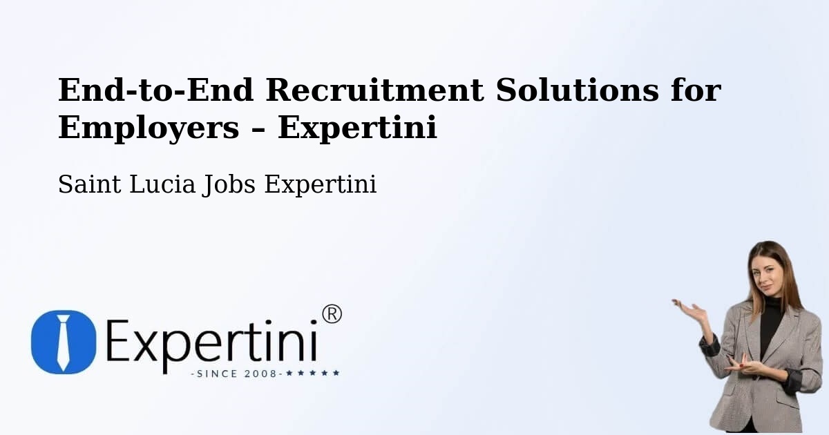 Recruitment Solutions for Employers – Deville - Deville, Saint Lucia Jobs Expertini