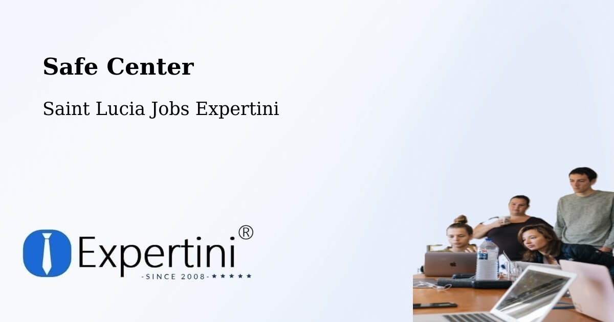 Safety Center – Deville - Saint Lucia Jobs Expertini