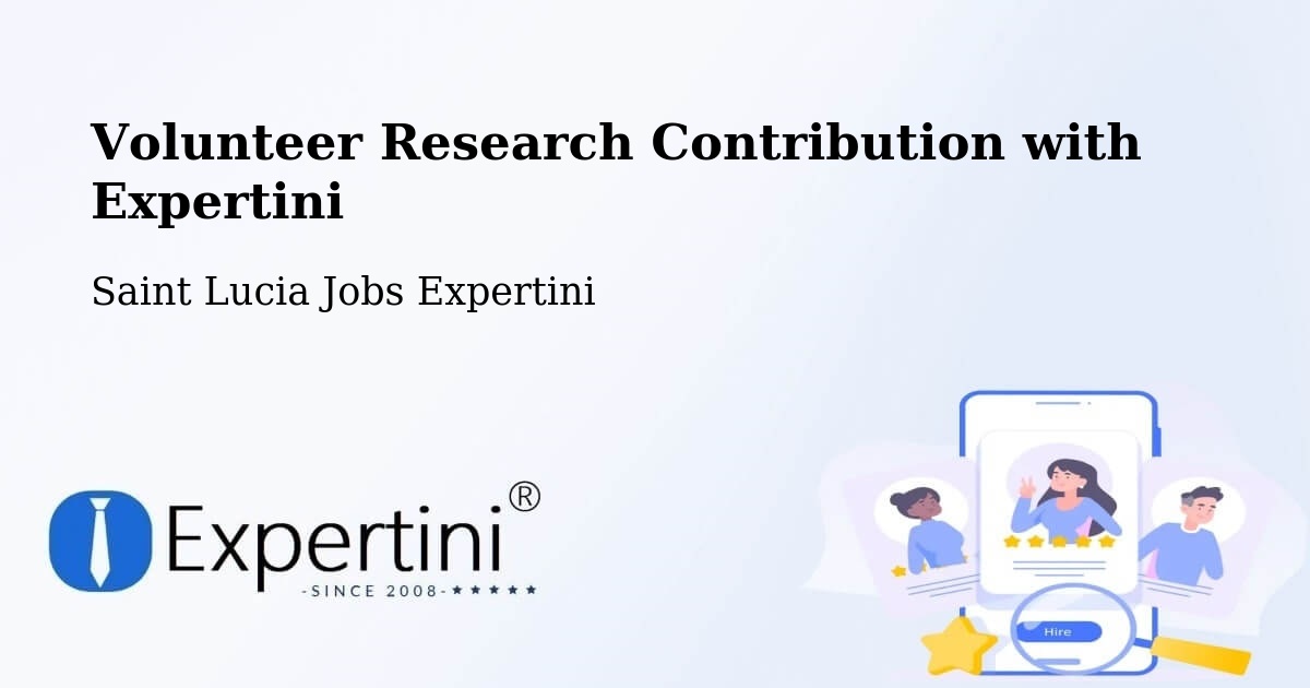 Volunteer Research Contribution Program – Deville - Saint Lucia Jobs Expertini